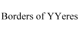 BORDERS OF YYERES trademark