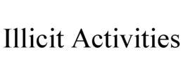 ILLICIT ACTIVITIES trademark