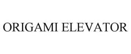 ORIGAMI ELEVATOR trademark