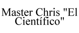 MASTER CHRIS "EL CIENTÍFICO" trademark