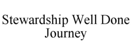 STEWARDSHIP WELL DONE JOURNEY trademark