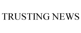 TRUSTING NEWS trademark