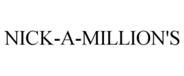 NICK-A-MILLION'S trademark