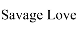 SAVAGE LOVE trademark