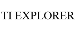 TI EXPLORER trademark