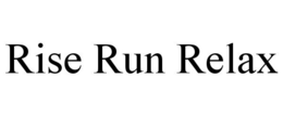 RISE RUN RELAX trademark