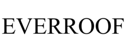 EVERROOF trademark