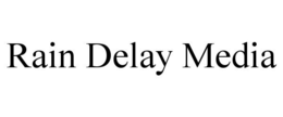RAIN DELAY MEDIA trademark