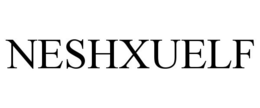 NESHXUELF trademark