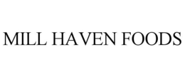 MILL HAVEN FOODS trademark