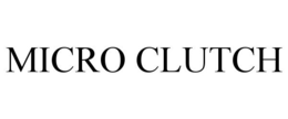 MICRO CLUTCH trademark