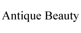 ANTIQUE BEAUTY trademark
