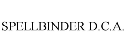 SPELLBINDER D.C.A. trademark