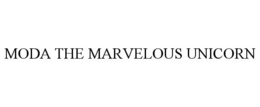 MODA THE MARVELOUS UNICORN trademark