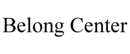 BELONG CENTER trademark