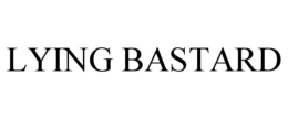 LYING BASTARD trademark