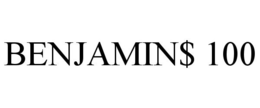 BENJAMIN$ 100 trademark