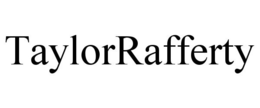 TAYLORRAFFERTY trademark
