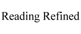 READING REFINED trademark