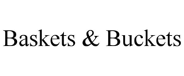 BASKETS & BUCKETS trademark