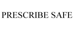 PRESCRIBE SAFE trademark