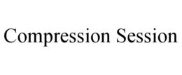 COMPRESSION SESSION trademark