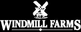 WINDMILL FARMS trademark