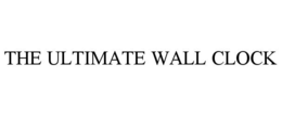 THE ULTIMATE WALL CLOCK trademark