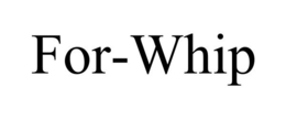 FOR-WHIP trademark