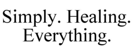 SIMPLY. HEALING. EVERYTHING. trademark