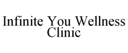 INFINITE YOU WELLNESS CLINIC trademark