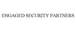 ENGAGED SECURITY PARTNERS trademark