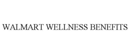 WALMART WELLNESS BENEFITS trademark