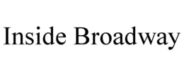 INSIDE BROADWAY trademark
