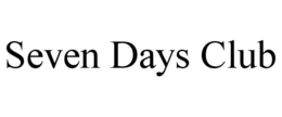 SEVEN DAYS CLUB trademark