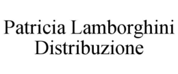 PATRICIA LAMBORGHINI DISTRIBUZIONE trademark