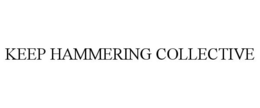 KEEP HAMMERING COLLECTIVE trademark