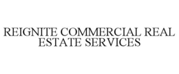 REIGNITE COMMERCIAL REAL ESTATE SERVICES trademark