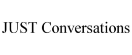 JUST CONVERSATIONS trademark