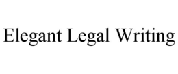 ELEGANT LEGAL WRITING trademark