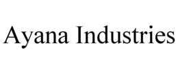AYANA INDUSTRIES trademark