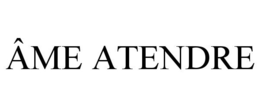 ÂME ATENDRE trademark