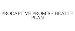 PROCAPTIVE PROMISE HEALTH PLAN trademark