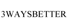 3WAYSBETTER trademark