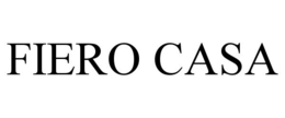 FIERO CASA trademark
