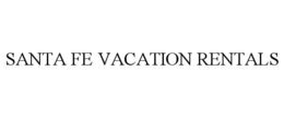 SANTA FE VACATION RENTALS trademark