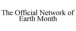 THE OFFICIAL NETWORK OF EARTH MONTH trademark