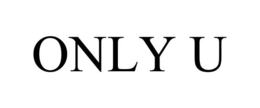 ONLY U trademark