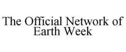 THE OFFICIAL NETWORK OF EARTH WEEK trademark