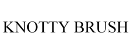 KNOTTY BRUSH trademark